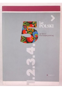 5 lat Polski w Uni Europejskiej