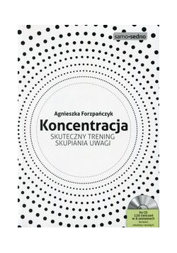 Koncentracja Skuteczny trening skupiania uwagi, Nowa