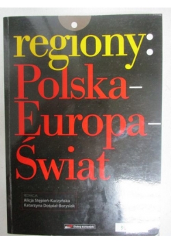 Regiony: Polska - Europa - Świat