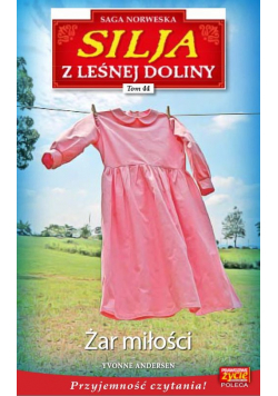 Silja z Leśnej Doliny Tom 44 Żar miłości