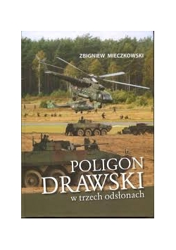 Poligon Drawski w trzech odsłonach