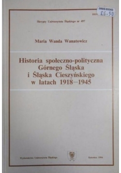 Historia społeczno - polityczna Górnego Śląska i Śląska Cieszyńskiego w latach 1918 - 1945