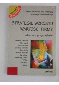 Strategie wzrostu wartości firmy. Studium przypadków