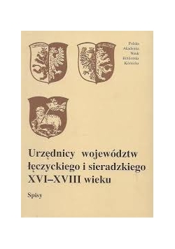 Urzędnicy województw łęczyckiego i sieradzkiego XVI-XVIII wieku