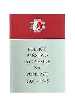 Polskie państwo podziemne na Pomorzu