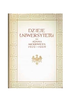 Dzieje uniwersytetu im. Adama Mickiewicza 1919-1969