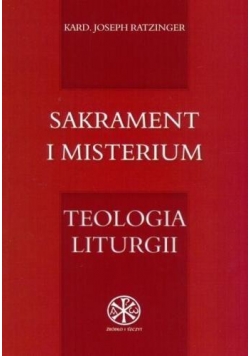 Sakrament i misterium. Teologia liturgii