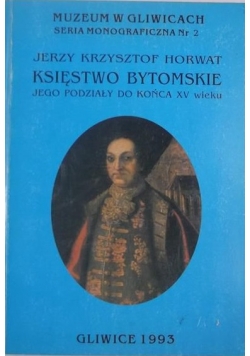 Księstwo bytomskie i jego podziały do końca XV w.