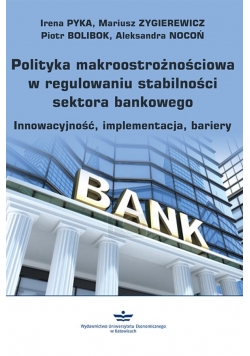 Polityka makroostrożnościowa w regulowaniu sektora bankowego