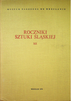 Roczniki Sztuki Śląskiej XII
