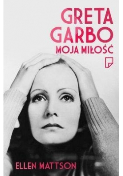 Greta Garbo. Moja miłość