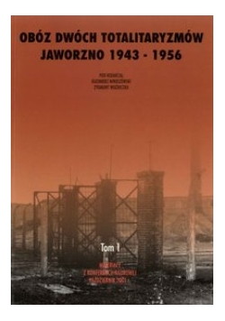 Obóz dwóch totalitaryzmów Jaworzno 1943-1956