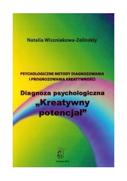 Psychologiczne metody diagnozowania i prognozowania kreatywności. Diagnoza psychologiczna Kreatywny potencjał