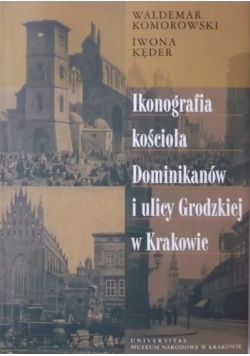 Ikonografia kościoła Dominikanów i ulicy Grodzkiej w Krakowie, nowa