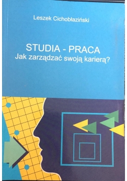 Studia-praca. Jak zarządzać swoją karierą?