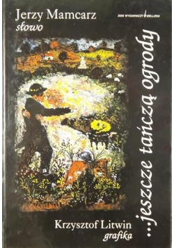 Słowo, jeszcze tańczą ogrody + Autograf grafika
