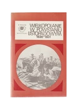 Wielkopolanie w Powstaniu Listopadowym