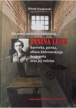 Nie umrę śmiercią naturalną  Janina Lech