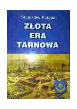 Złota era Tarnowa