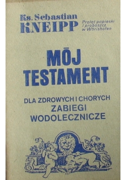 Mój testament dla zdrowych i chorych