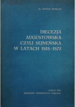 Diecezja Augustowska czyli Sejneńska w latach 1818-1872