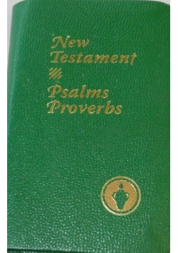 New Testament.Psalms Proverbs