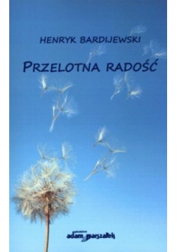 Przelotna radość Dedykacja