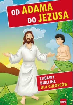 Zabawy biblijne dla chłopców. Od Adama do Jezusa