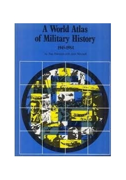 A world Atlas of Military History 1945-1984