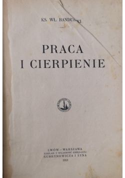 Praca i cierpienie,1921 r.