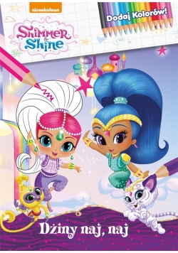 Shimmer and Shine. Dodaj Kolorów! Dżiny naj, naj
