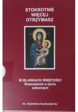 W Blaskach świętości. Rozważania o życiu zakonnym