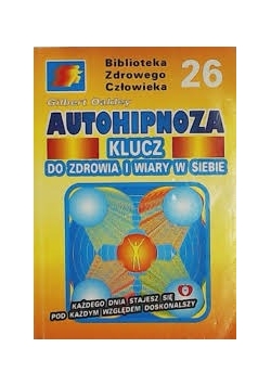 Autohipnoza: klucz do zdrowia i wiary w siebie