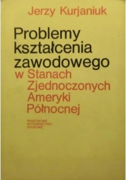 Problemy kształcenia zawodowego w Stanach Zjednoczonych Ameryki Północnej