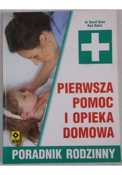 Pierwsza pomoc i opieka domowa