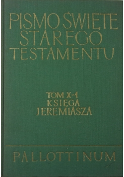 Pismo Święte Starego i Nowego Testamentu Tom X Księga Jeremiasza
