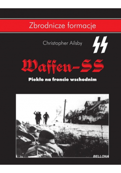 Waffen SS. Piekło na froncie wschodnim