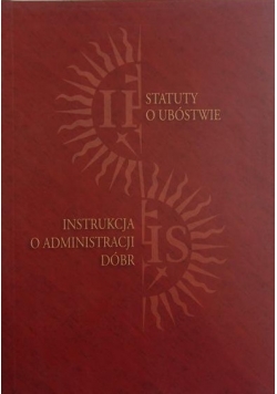 Statuty o ubóstwie Instrukcja o Administracji Dóbr