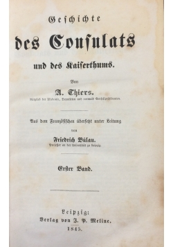 Geschichte des Consulats und des Kaiserthums,  t.1, 1845r.