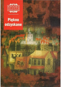 Kronika miasta Poznania. Piękno odzyskane