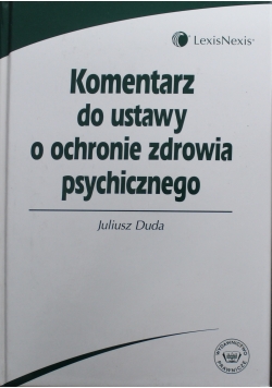 Komentarz do ustawy o ochronie zdrowia psychicznego