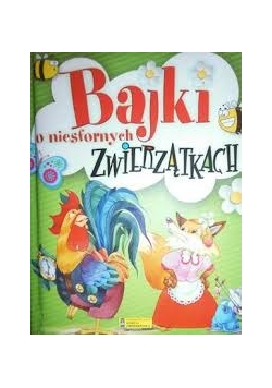 Bajki o niesfornych zwierzątkach