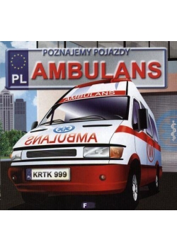 Poznajemy pojazdy. Ambulans FENIX