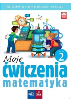Moje ćwiczenia. Matematyka kl.3 cz.2 MAC