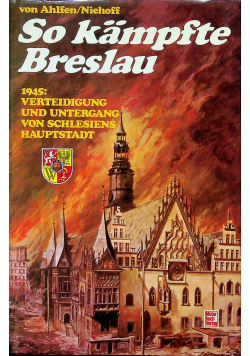 So Kampfte Breslau