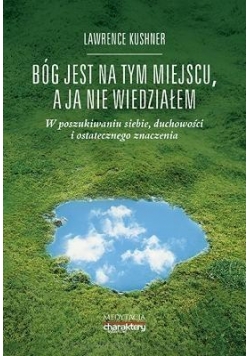 Bóg jest na tym miejscu, a ja nie wiedziałem