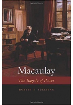 Macaulay: The Tragedy of Power