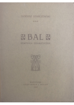 Bal symfonia dramatyczna, 1910 r.