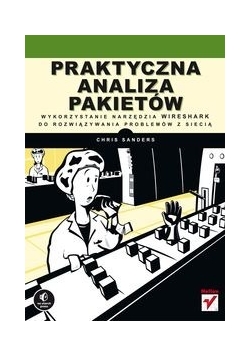 Praktyczna analiza pakietów: Wykorzystanie narzędzia Wireshark do rozwiązywania problemów z siecią