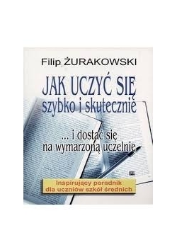 Jak uczyć się szybko i skutecznie i dostać się na wymarzoną uczelnię